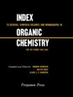 Index to Reviews, Symposia Volumes and Monographs in Organic Chemistry : For the Period 1940-1960 - eBook