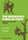 The Brown Rot Fungi of Fruit : Their Biology and Control - eBook
