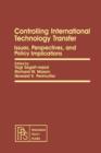 Controlling International Technology Transfer : Issues, Perspectives, and Policy Implications - eBook