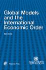 Global Models and the International Economic Order : A Paper for the United Nations Institute for Training and Research Project on the Future - eBook