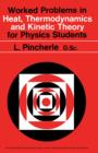 Worked Problems in Heat, Thermodynamics and Kinetic Theory for Physics Students : The Commonwealth and International Library: Physics Division - eBook