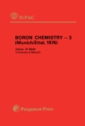 Boron Chemistry - 3 : Selected Lectures Presented at the Third International Meeting on Boron Chemistry, Munich & Ettal, FRG, 5 - 9 July 1976 - eBook