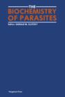 The Biochemistry of Parasites : Proceedings of the Satellite Conference of the 13th Meeting of the Federation of European Biochemical Societies (FEBS) Held in Jerusalem, August 1980 - eBook