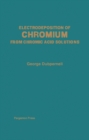 Electrodeposition of Chromium from Chromic Acid Solutions - eBook