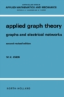 Applied Graph Theory : Graphs and Electrical Networks - eBook