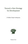 Toward a New Strategy for Development : A Rothko Chapel Colloquium - eBook