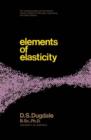 Elements of Elasticity : The Commonwealth and International Library: Structures and Solid Body Mechanics Division - eBook