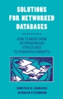 Solutions for Networked Databases : How to Move from Heterogeneous Structures to Federated Concepts - eBook