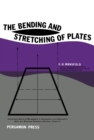 The Bending and Stretching of Plates : International Series of Monographs on Aeronautics and Astronautics: Solid and Structural Mechanics, Vol. 6 - eBook