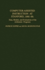 Computer-Assisted Instruction at Stanford, 1966-68 : Data, Models, and Evaluation of the Arithmetic Programs - eBook