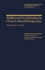 Adolescent Socialization in Cross-Cultural Perspective : Planning for Social Change - eBook