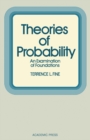 Theories of Probability : An Examination of Foundations - eBook