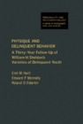 Physique and Delinquent Behavior : A Thirty-Year Follow-Up of William H. Sheldon's Varieties of Delinquent Youth - eBook