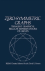 Zero-Symmetric Graphs : Trivalent Graphical Regular Representations of Groups - eBook