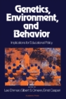 Genetics, Environment, and Behavior : Implications for Educational Policy - eBook
