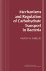 Mechanisms and Regulation of Carbohydrate Transport in Bacteria - eBook