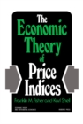 The Economic Theory of Price Indices : Two Essays on the Effects of Taste, Quality, and Technological Change - eBook