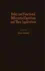 Delay and Functional Differential Equations and Their Applications - eBook