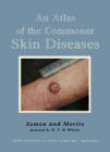 An Atlas of the Commoner Skin Diseases : With 153 Plates Reproduced by Direct Colour Photography from the Living Subject - eBook