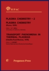 Plasma Chemistry - 2: Plasma Chemistry and Transport Phenomena in Thermal Plasmas : Transport Phenomena in Thermal Plasmas (Odeillo-Font-Romeu, 1975) - eBook