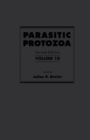 Parasitic Protozoa : Volume 10 - eBook