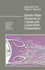 Bubble Wake Dynamics in Liquids and Liquid-Solid Suspensions - eBook