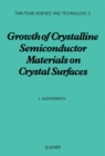 Growth of Crystalline Semiconductor Materials on Crystal Surfaces - eBook