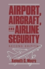 Airport, Aircraft, and Airline Security - eBook