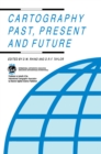 Cartography Past, Present and Future : A Festschrift for F.J. Ormeling - eBook