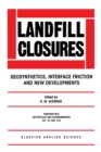 Landfill Closures : Geosynthetics, Interface Friction and New Developments - eBook
