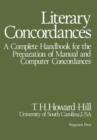 Literary Concordances : A Complete Handbook for the Preparation of Manual and Computer Concordances - eBook