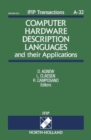 Computer Hardware Description Languages and their Applications : Proceedings of the 11th IFIP WG10.2 International Conference on Computer Hardware Description Languages and their Applications - CHDL ' - eBook