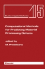 Computational Methods for Predicting Material Processing Defects : Proceedings of the International Conference on Computational Methods for Predicting Material Processing Defects, September 8-11, 1987 - eBook