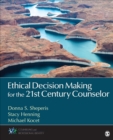 Ethical Decision Making for the 21st Century Counselor - eBook