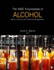 The SAGE Encyclopedia of Alcohol : Social, Cultural, and Historical Perspectives - Book