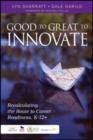 Good to Great to Innovate : Recalculating the Route to Career Readiness, K-12+ - Book