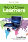 The Take-Action Guide to World Class Learners Book 1 : How to Make Personalization and Student Autonomy Happen - eBook