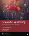 Sexuality Counseling : Theory, Research, and Practice - Book
