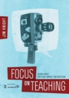 Focus on Teaching : Using Video for High-Impact Instruction - Book
