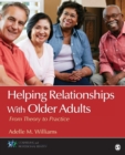 Helping Relationships With Older Adults : From Theory to Practice - Book