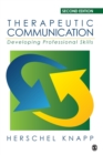 Therapeutic Communication : Developing Professional Skills - Book