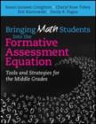 Bringing Math Students Into the Formative Assessment Equation : Tools and Strategies for the Middle Grades - Book