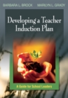Developing a Teacher Induction Plan : A Guide for School Leaders - eBook