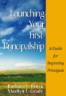 Launching Your First Principalship : A Guide for Beginning Principals - eBook