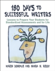 180 Days to Successful Writers : Lessons to Prepare Your Students for Standardized Assessments and for Life - eBook