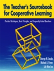 The Teacher's Sourcebook for Cooperative Learning : Practical Techniques, Basic Principles, and Frequently Asked Questions - eBook