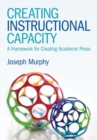 Creating Instructional Capacity : A Framework for Creating Academic Press - Book