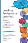 Leading Professional Learning : Tools to Connect and Empower Teachers - Book