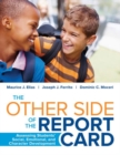 The Other Side of the Report Card : Assessing Students' Social, Emotional, and Character Development - Book