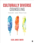 Culturally Diverse Counseling : Theory and Practice - Book